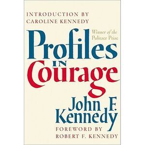 Profiles in Courage -- John F. Kennedy